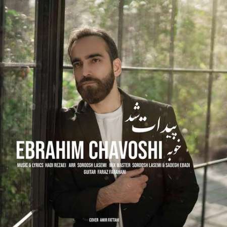 Ebrahim Chavoshi – Khoobe Peydat Shod